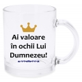 Cana sticla transparenta, Ai valoare in ochii lui Dumnezeu!